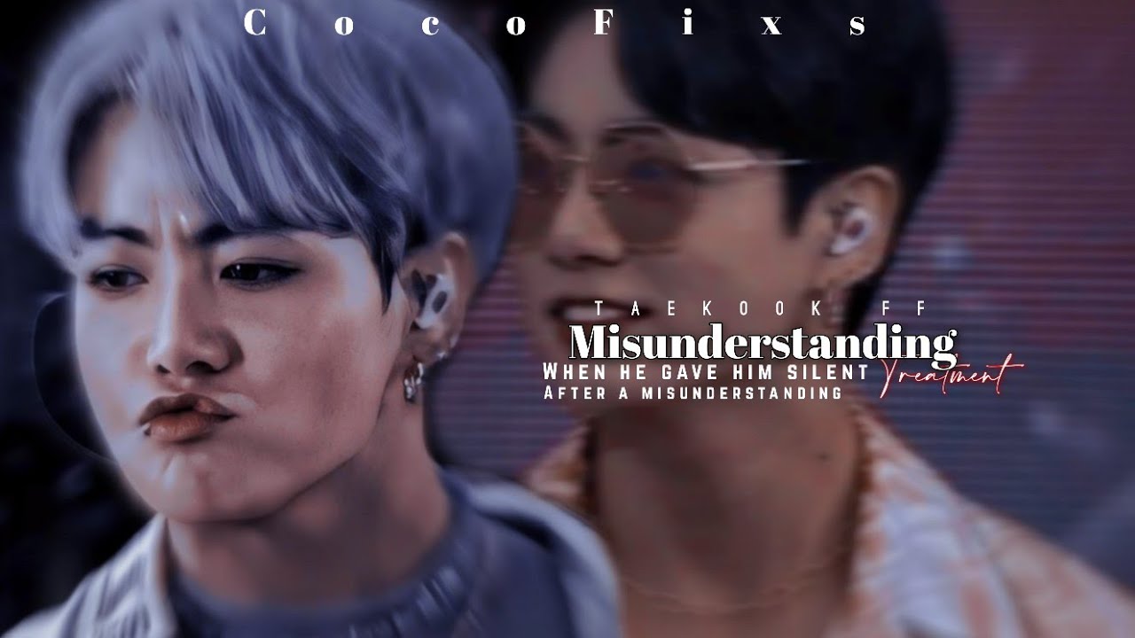 [Misunderstanding]When he gave him silent treatment after a Misunderstanding•Taekook FF•[Top:- Tae]