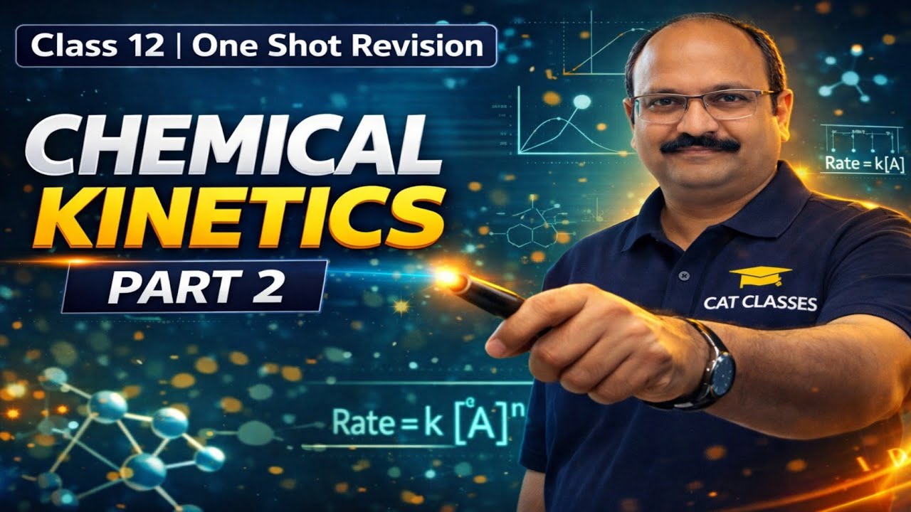 Chemical Kinetics One Shot Revision Part-2 | Class 12 | Boards, NEET & JEE | CAT Classes