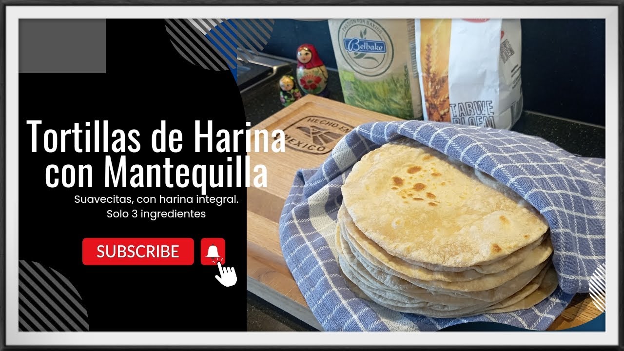 Tortillas de Harina con Mantequilla  #tortillasdeharina #tortilla #comidamexicana #recetafacil