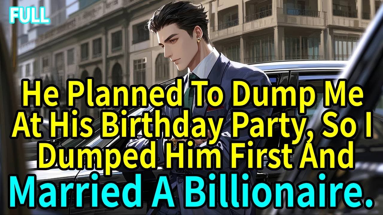 He Planned To Dump Me At His Birthday Party, So I Dumped Him First And Married A Billionaire.