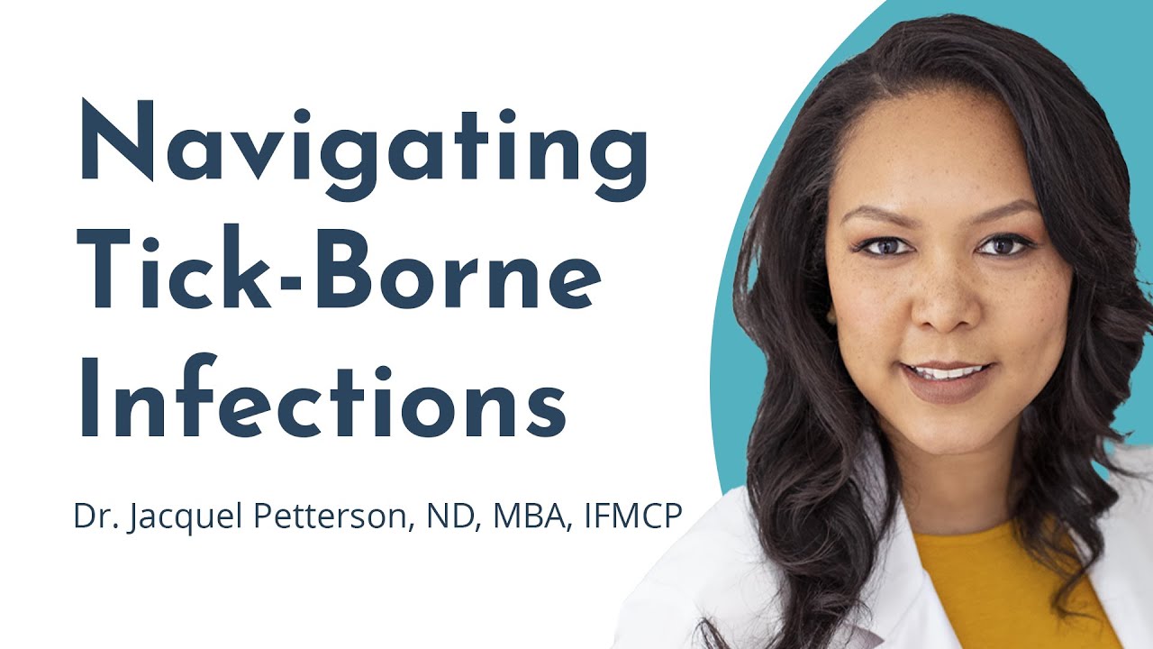Navigating Tick-Borne Infections: Lyme Disease, Bartonella, Babesia, and Complex Chronic Illnesses