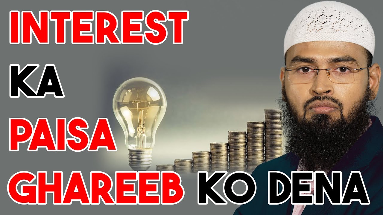 Interest Ka Paisa Ghareeb Ko De Sakte Hai Kya By Adv. Faiz Syed
