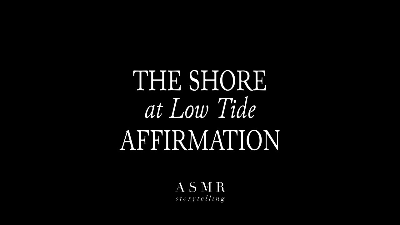 The Shore at Low Tide | Gentle Affirmation for Rest & Release 