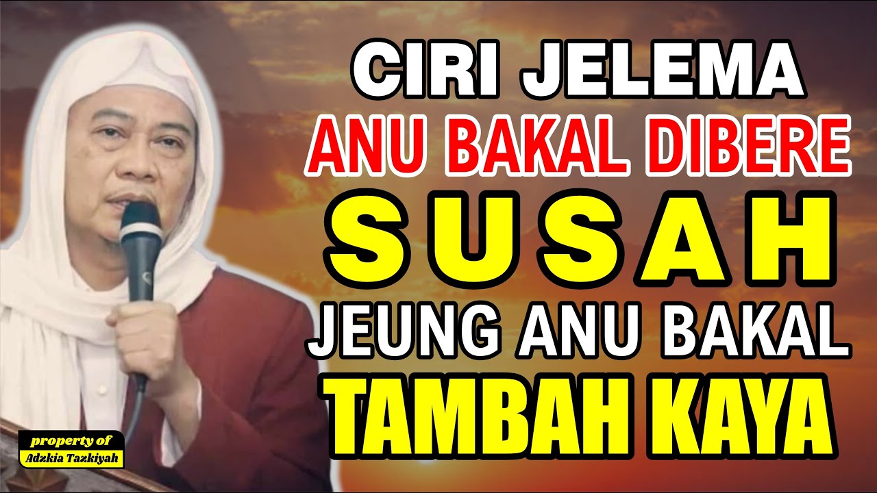 Ciri Jelema Anu Dibere Kaya Jung Dibere Susah Kade Urang Termasuk Kanumana | #abuyauci #wajibtonton