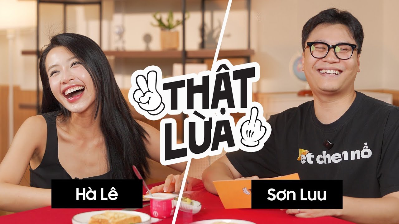 2 THẬT 1 LỪA: Mời cả nhà ăn cơm cùng với Sơn Luu và Hà Lê nha ?!
