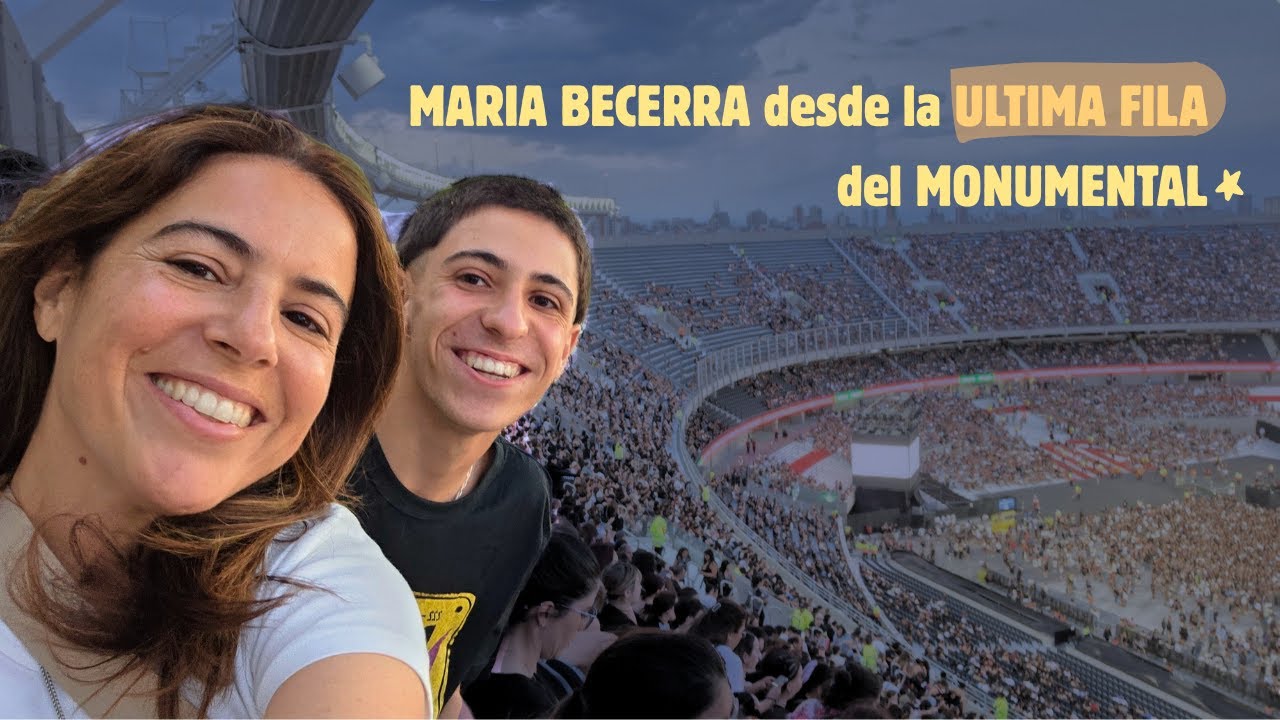 MARÍA BECERRA desde la ÚLTIMA fila del MONUMENTAL 🌟🏟️