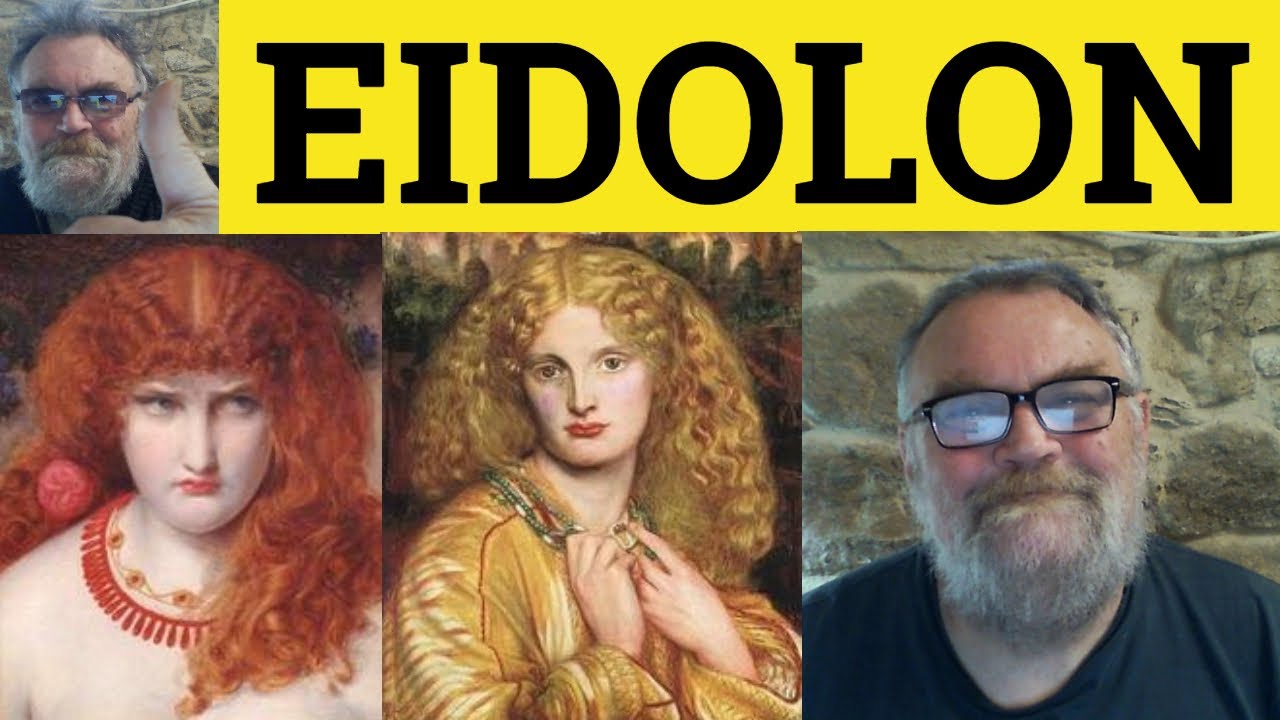 🔵 Eidolon Meaning - Eidolon Defined - Eidolon Examples - Literary English - Eidolon Eidolic