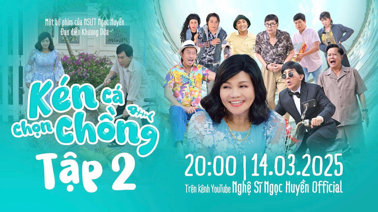 Kén Cá Chọn Chồng Tập 2 | Ngọc Huyền, Kim Tử Long, Khương Dừa, Linh Tâm, Bảo Chung, Thanh Điền, ...