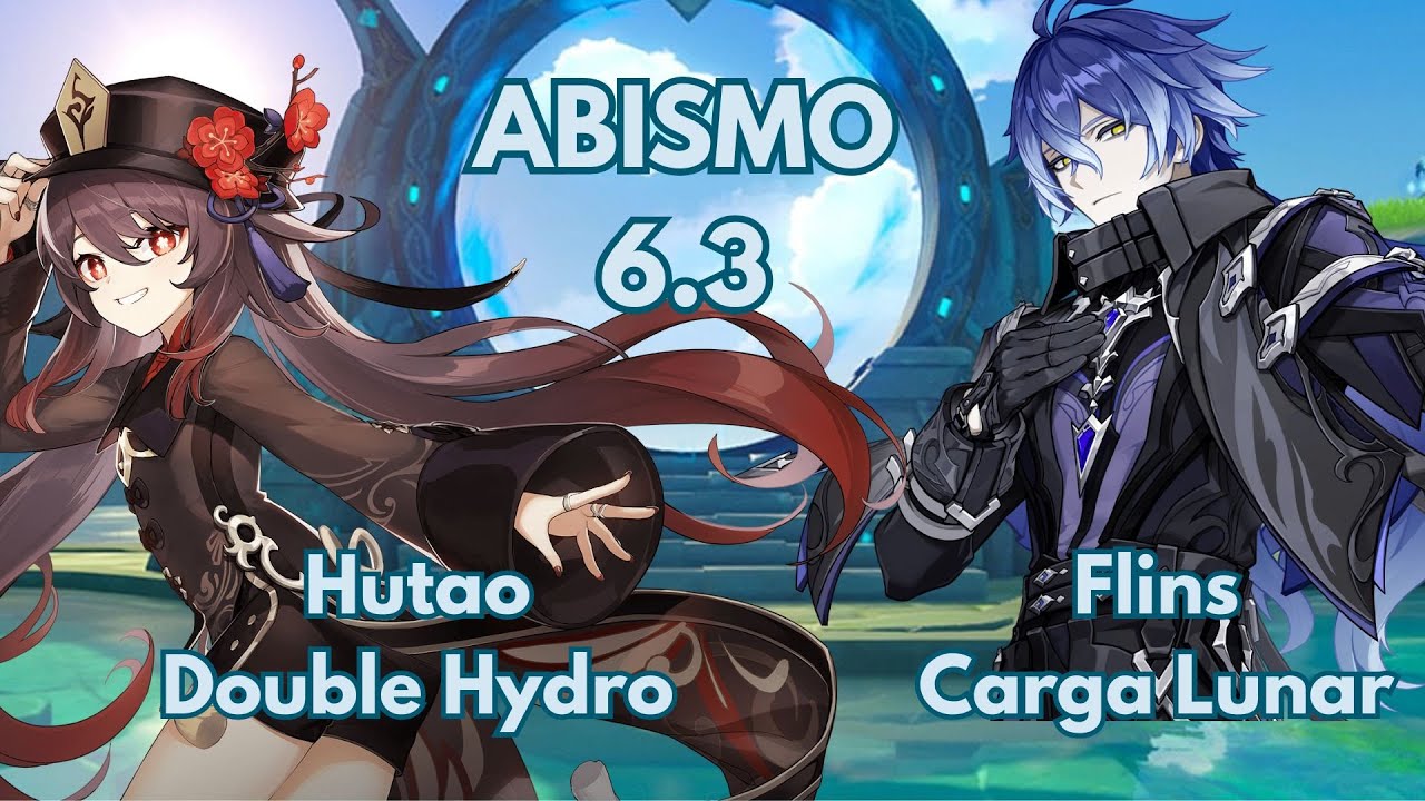 Abismo Spiral 6.3 | Hu tao Double Hydro & Flins Eletro Charged.