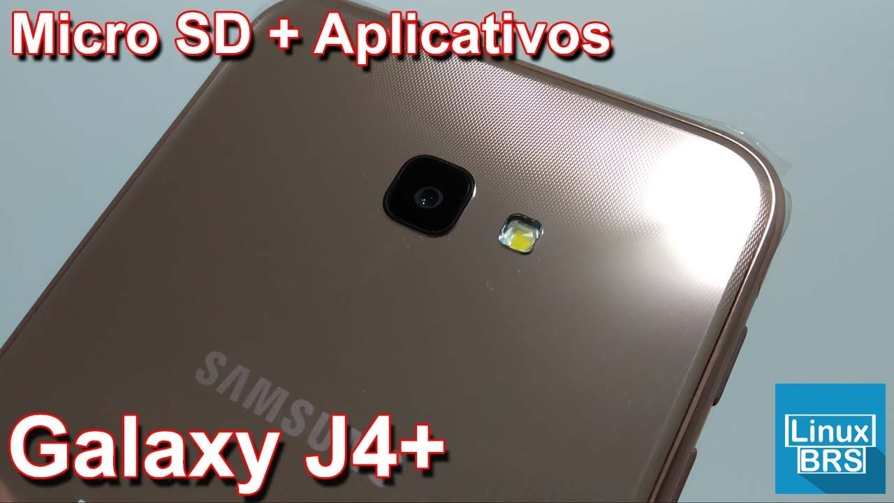 SAMSUNG GALAXY J4+ (J4 PLUS) -  MICRO SD E APLICATIVOS