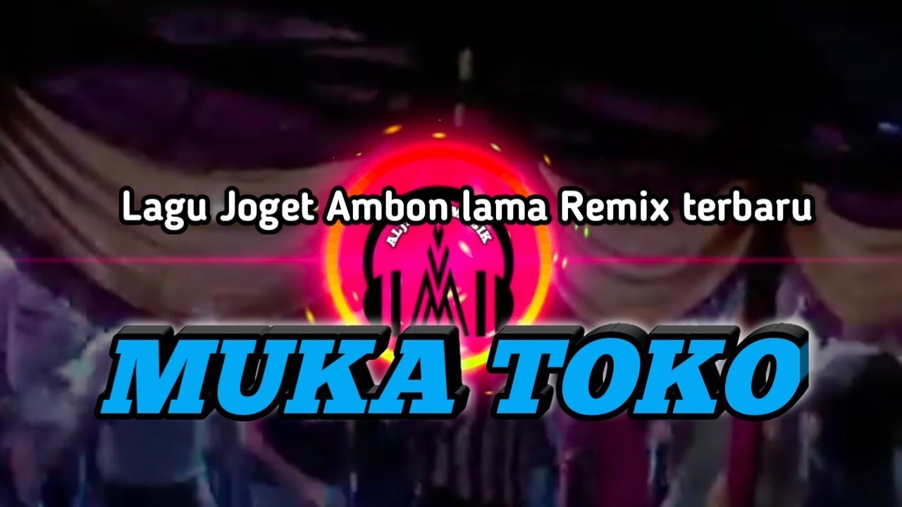 Lagu Joget Ambon lama || MUKA TOKO || Remix Terbaru