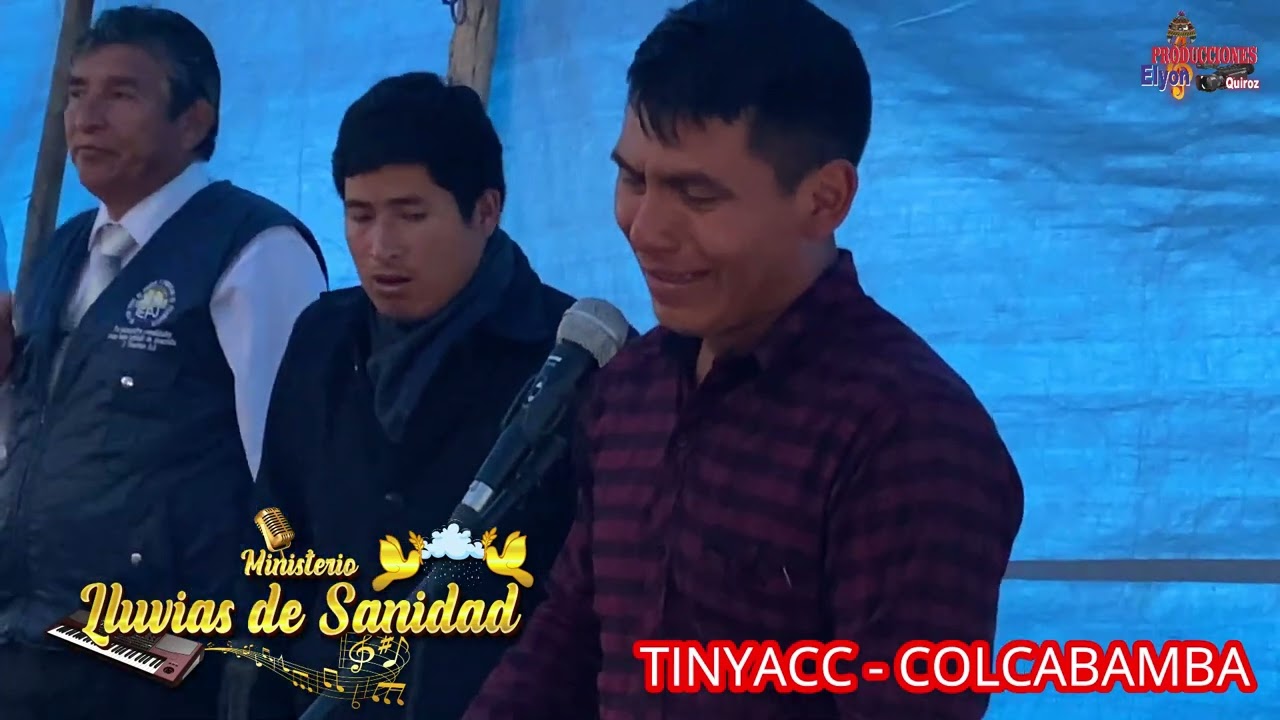 Lluvias de Sanidad ((Alabanzas en Quechua en vivo 🔴🔴)) Fiesta Espiritual Colcabamba Tinyacc