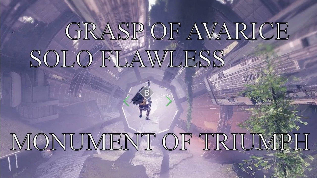 Destiny 2 - Solo Flawless Grasp of Avarice - Monument of Triumph