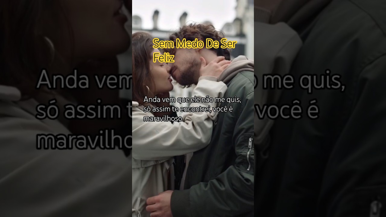 Sem Medo De Ser Feliz #youtubevideo #shortvideo #amor #paix&atilde;o #zez&eacute;dicamargo #musicaboa