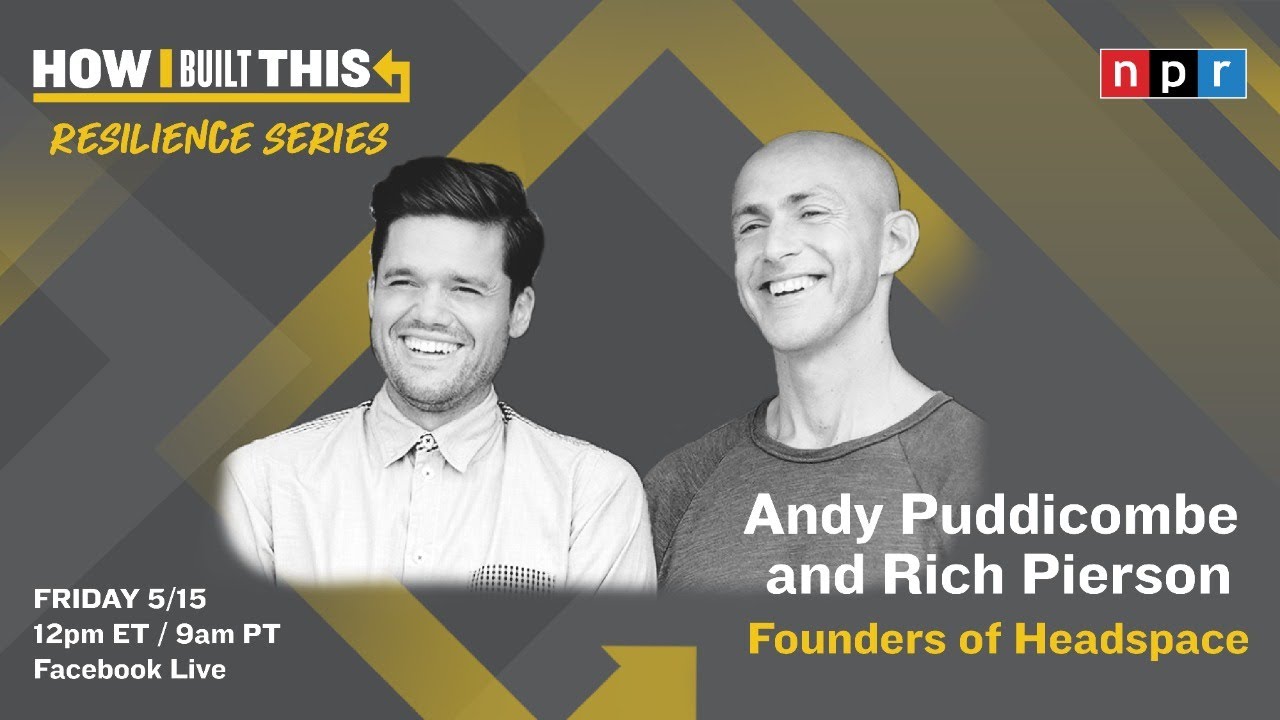 Andy Puddicombe & Rich Pierson of Headspace with Guy Raz | How I Built This | NPR
