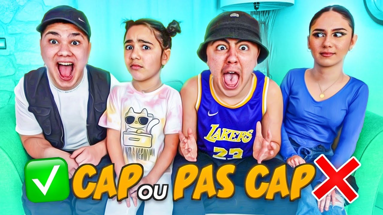CAP OU PAS CAP EXTR&Ecirc;ME AVEC NOS SOEURS ! (c'est trop g&ecirc;nant mdrr)