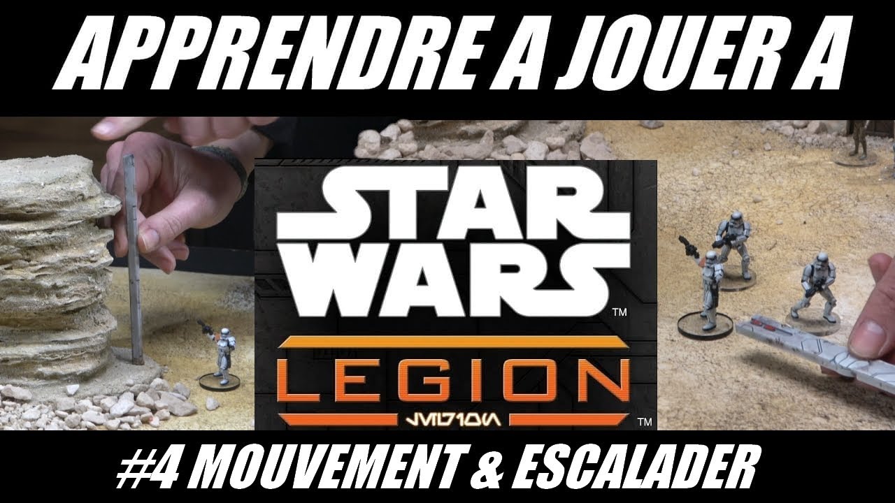 Apprendre a jouer a Star Wars Légion v2: 4# Mouvement & Escalader