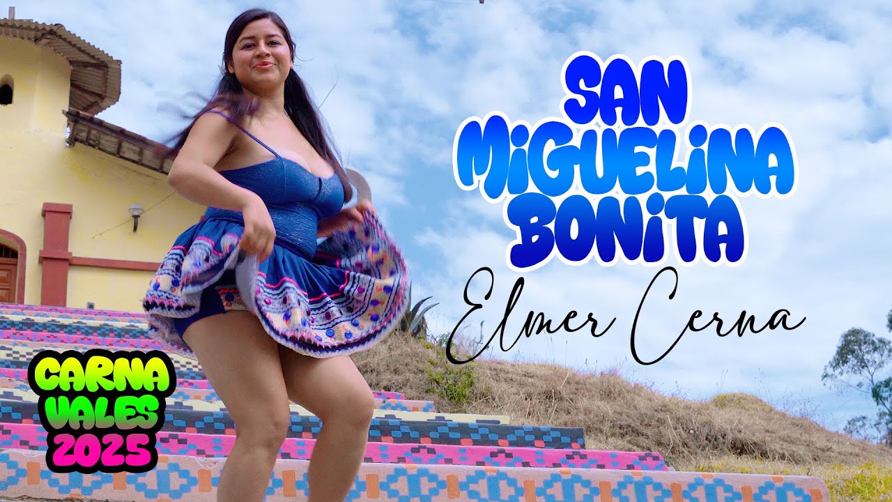 Elmer Cerna - San Miguelina Bonita - Carnavales 2025