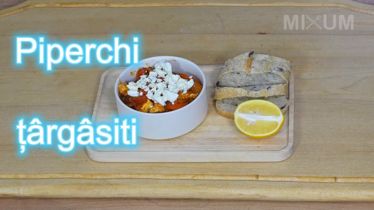 MIXUM | Piperchi țârgâsiti - Ardei prăjiți Armânesti