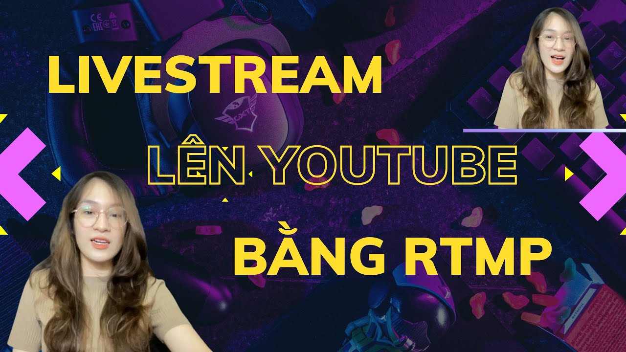 Gostudio | Hướng dẫn livestream l&ecirc;n Youtube bằng rtmp