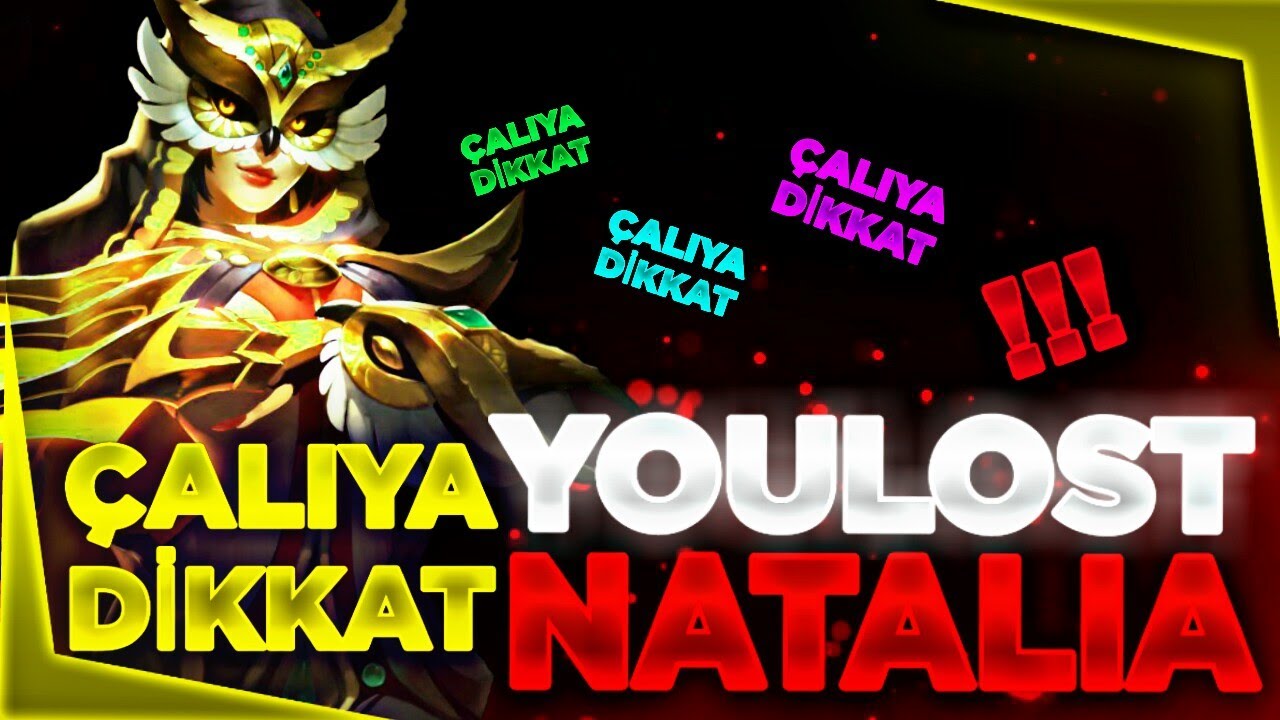 BİRİSİ NATALİA MI DEDİ ? /// HADİ YENİDEN youlost NATALİA KEYFİNE DEVAM ! /// Mobil Legends Natalia