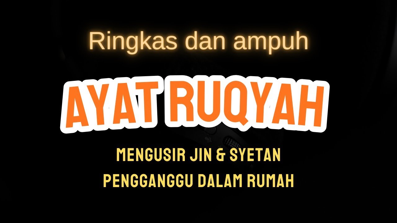 AYAT RUQYAH RINGKAS DAN AMPUH‼️ Menghilangkan gangguan jin syetan di rumah 