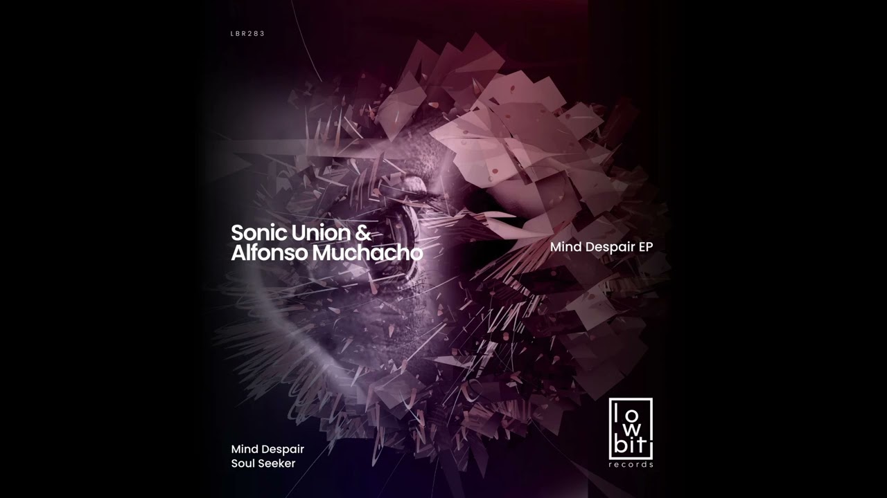 Sonic Union & Alfonso Muchacho - Mind Despair