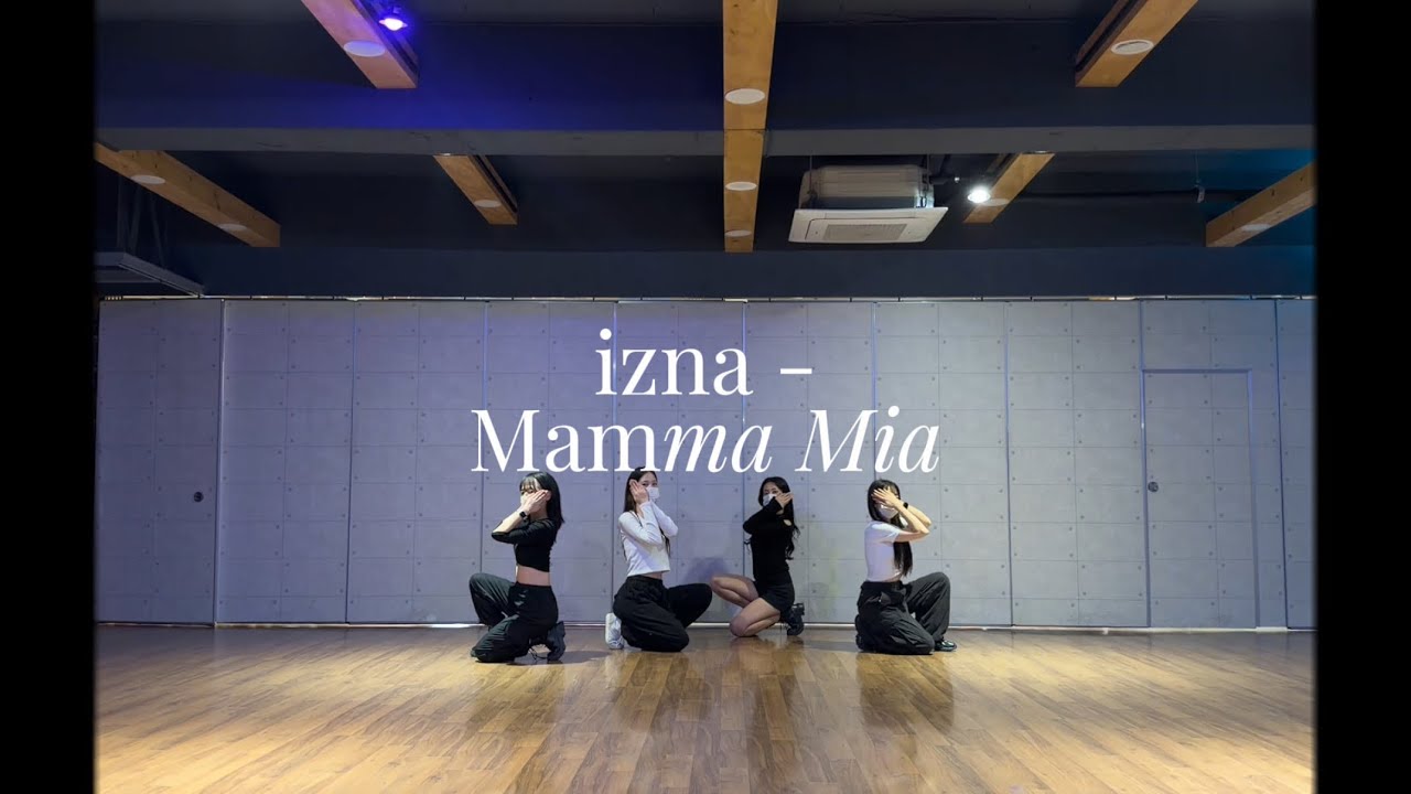 [4인안무] izna - mamma mia 거울모드 안무 댄스커버 이즈나 맘마미아 부산댄스학원 중등부 고등부 케이팝 방송댄스 광안리 수영 남천 재송 센텀 kpop dance 