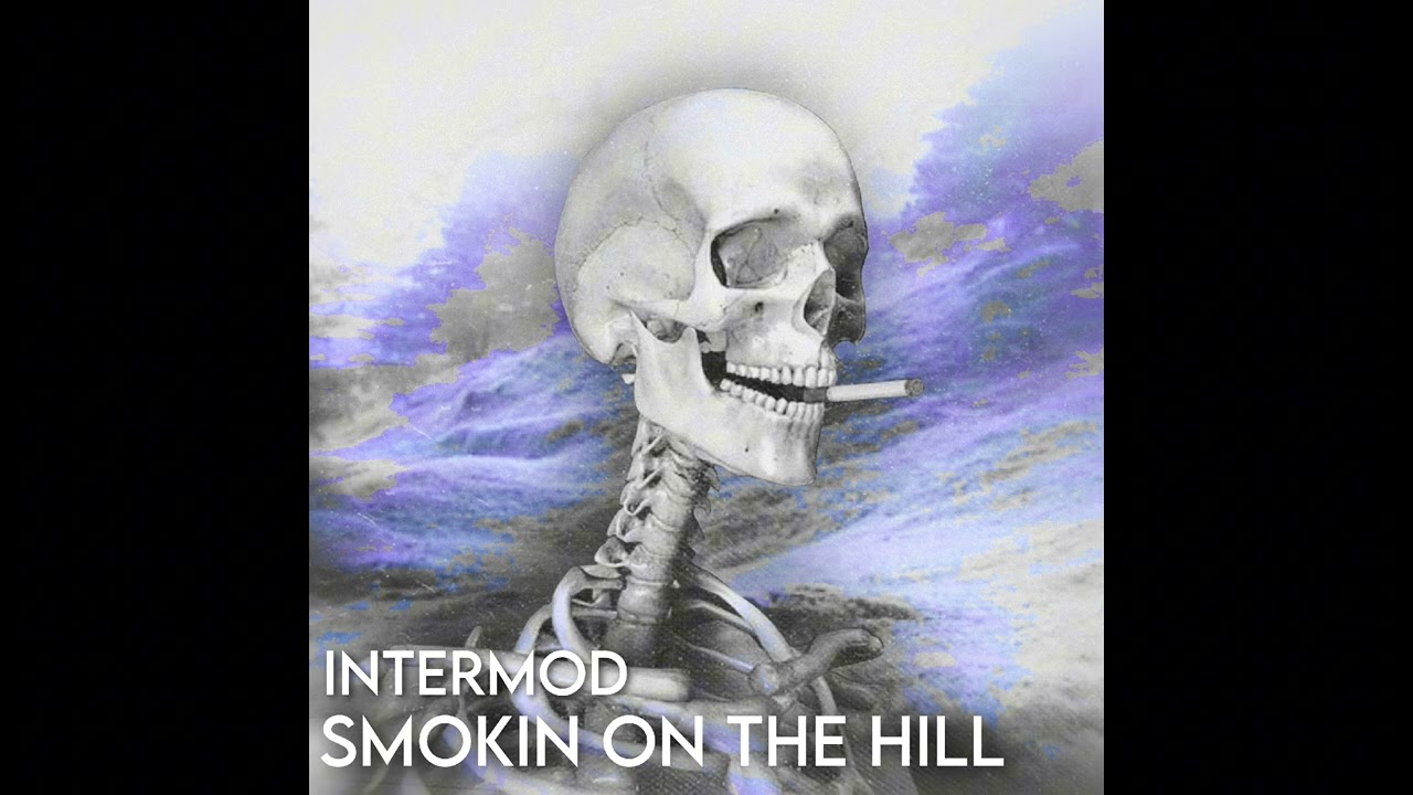INTERMOD - Smokin on the Hill (Slowed version)