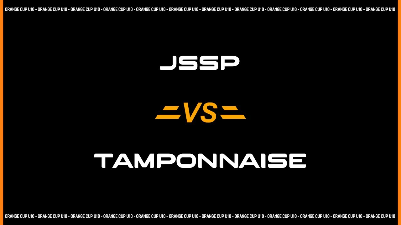 ORANGE CUP - JSSP vs TAMPONNAISE