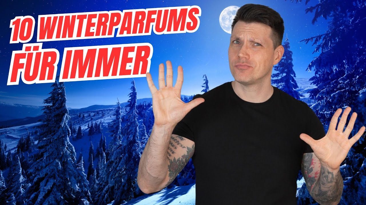 10 Winterd&uuml;fte f&uuml;r immer: Meine ultimative Auswahl