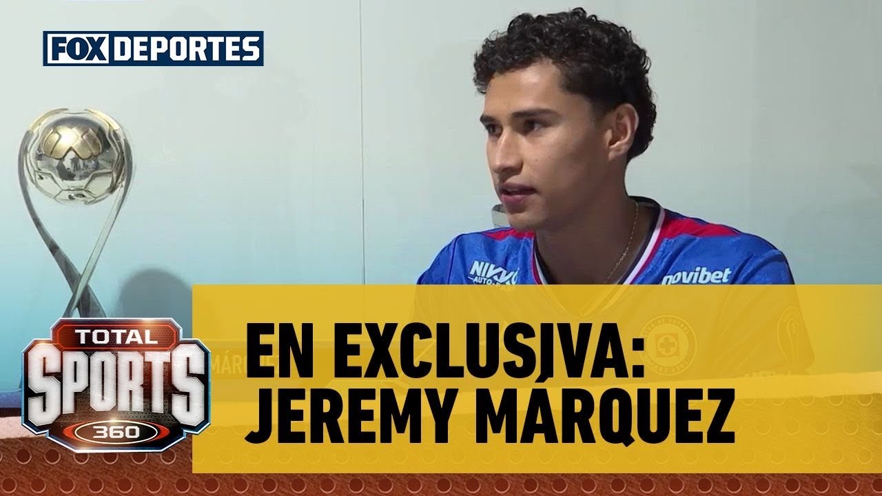🚂💪 JEREMY MÁRQUEZ en exclusiva sobre su momento en CRUZ AZUL y el partido vs CHIVAS | Total Sports