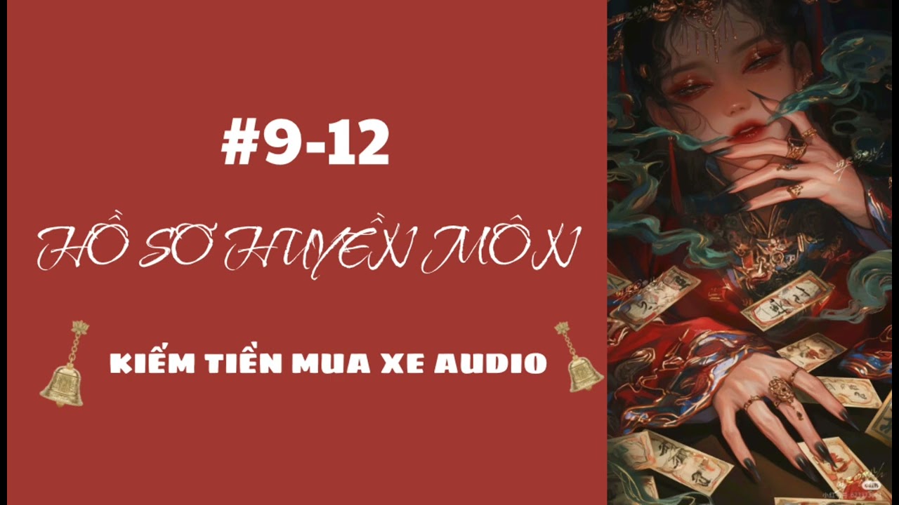 HỒ SƠ HUYỀN MÔN [KIẾM TIỀN MUA XE AUDIO]✨