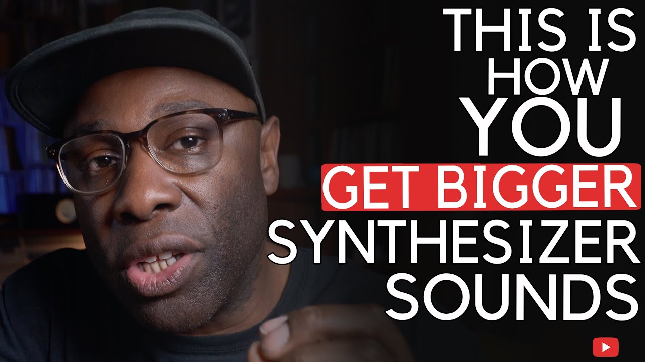 This Is How You // Get Bigger Synthesizer Sounds
