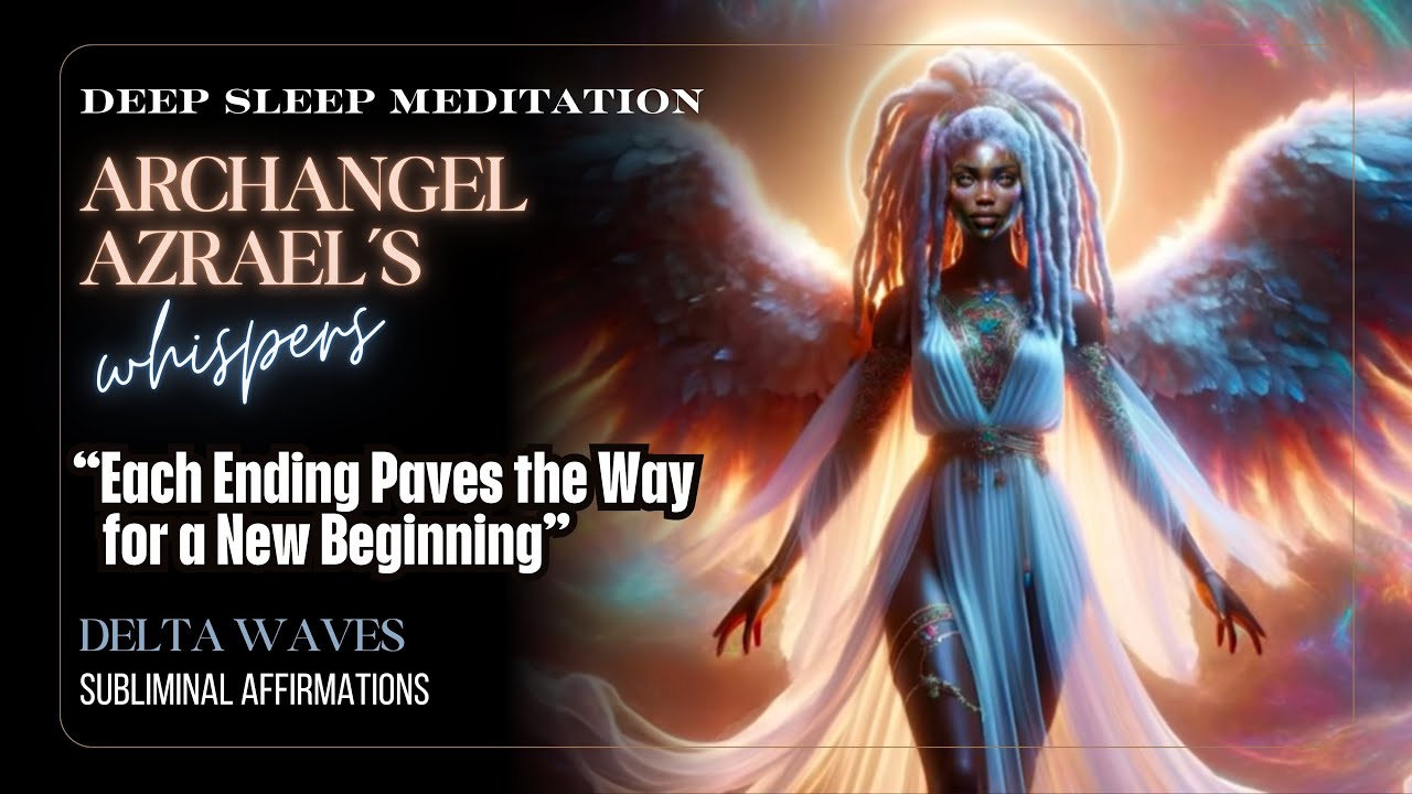 Experience Deep Sleep & Inner Peace: Meditate with Archangel Azrael’s Subliminal Affirmations!