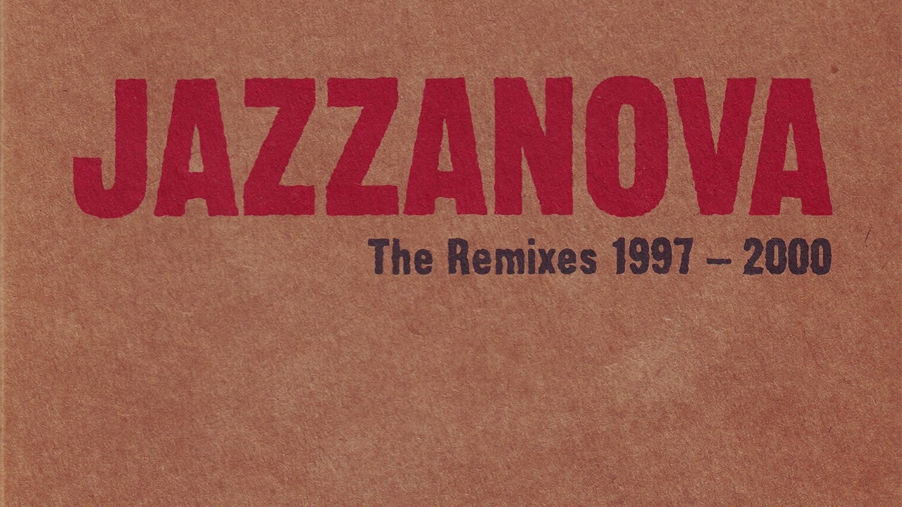 [2000] Jazzanova - The Remixes 1997-2000