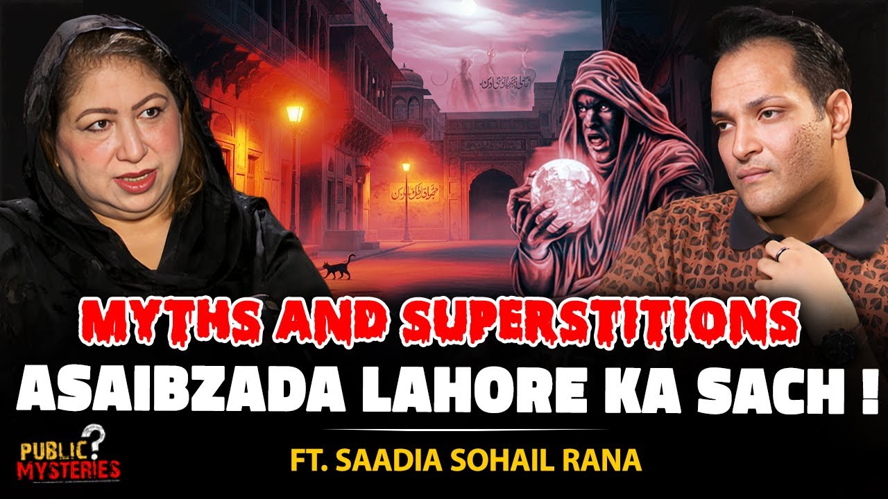 Inside Lahore&rsquo;s Most Haunted Places | Myths, Jinns & Superstitious Reality | Ft. Saadia Sohail