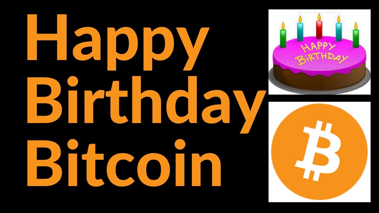 Happy Birthday, Bitcoin