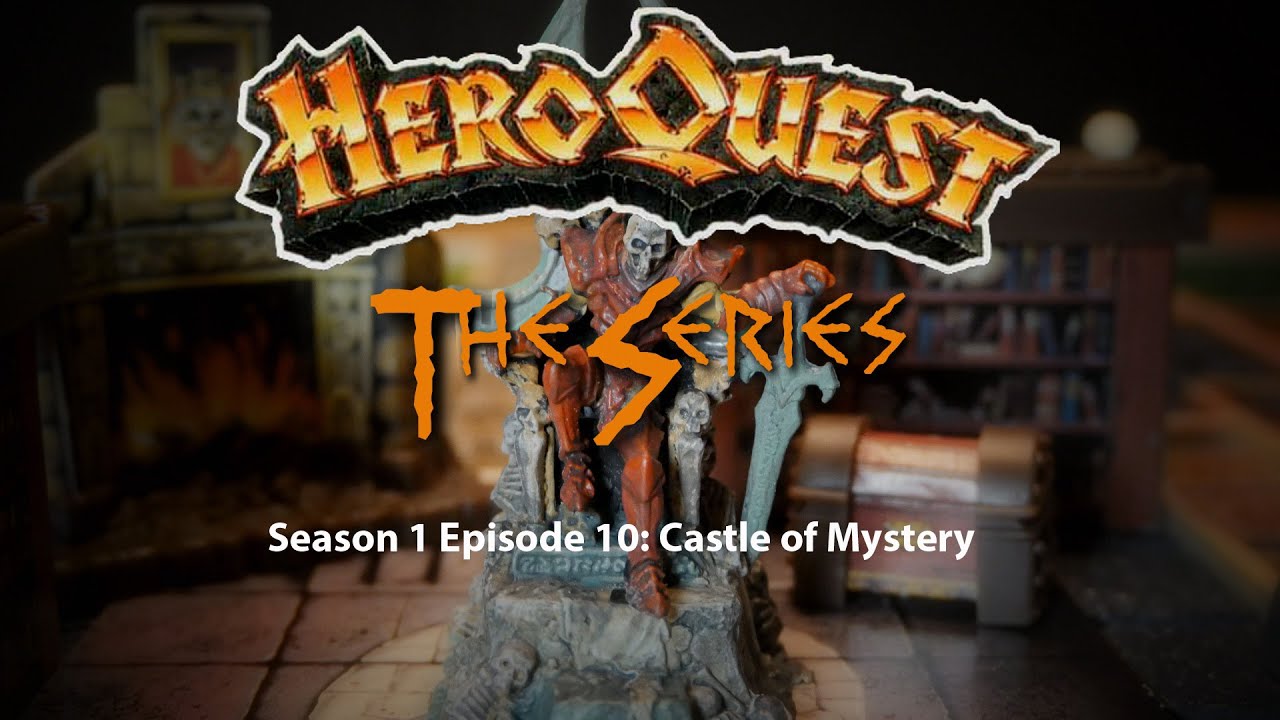 HeroQuest the Series! Season I Episode 10 Castle of Mystery