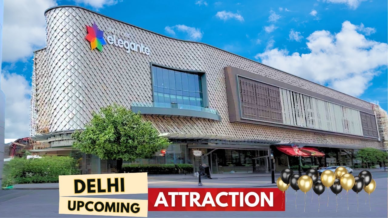 Delhi’s New Upcoming Attraction: Stunning Infrastructure Growth | Unity One Elegante Mall at NSP