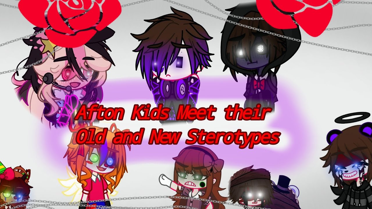 Afton Kids Meet their Old and New Sterotypical (UNFINISHED AND WON'T BE FINISHED) ☆UNIQUE AU☆