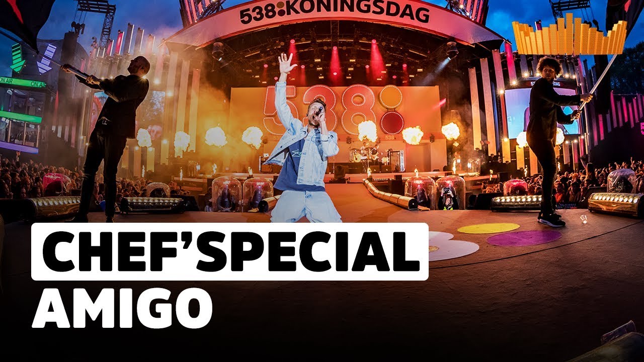 Chef'Special - Amigo | Live op 538Koningsdag 2018