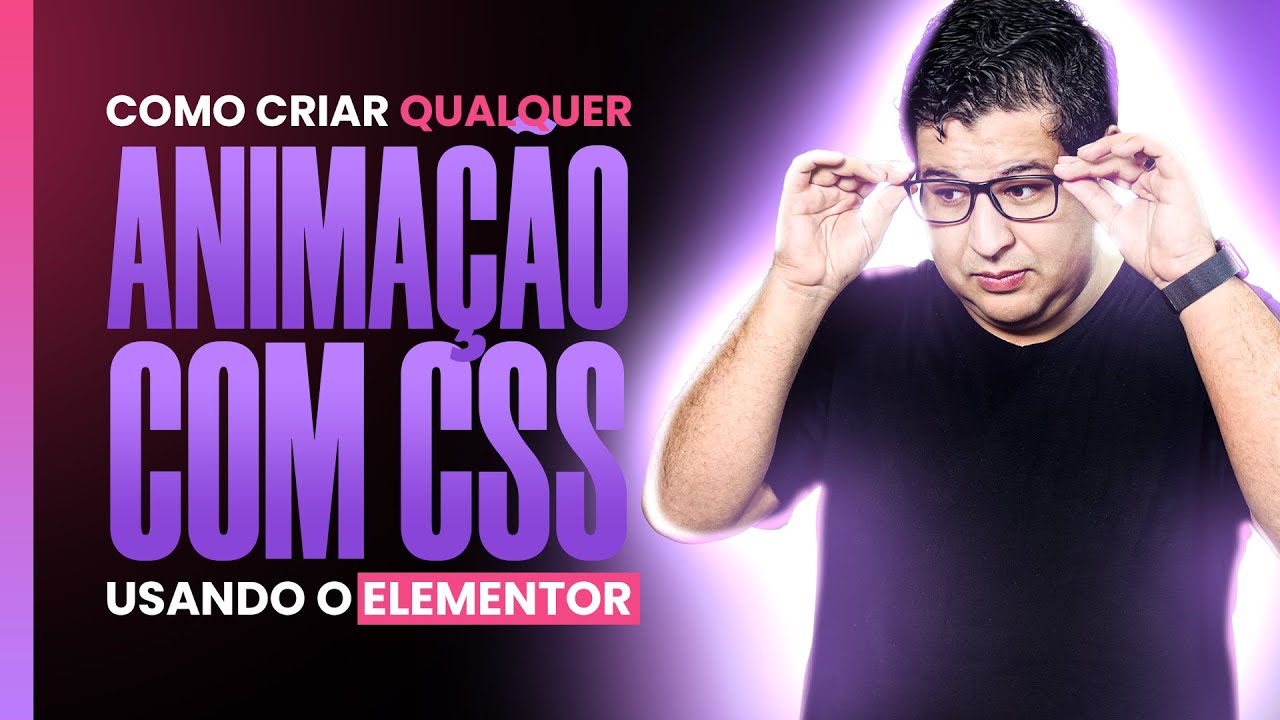 Aprenda a fazer QUALQUER ANIMAÇÃO com CSS no ELEMENTOR