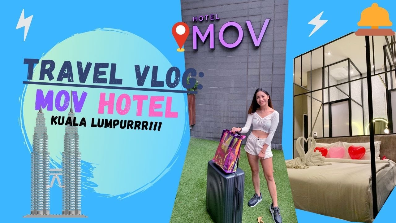 Travel Vlog - MOV Hotel @ Bukit Bintang Kuala Lumpur