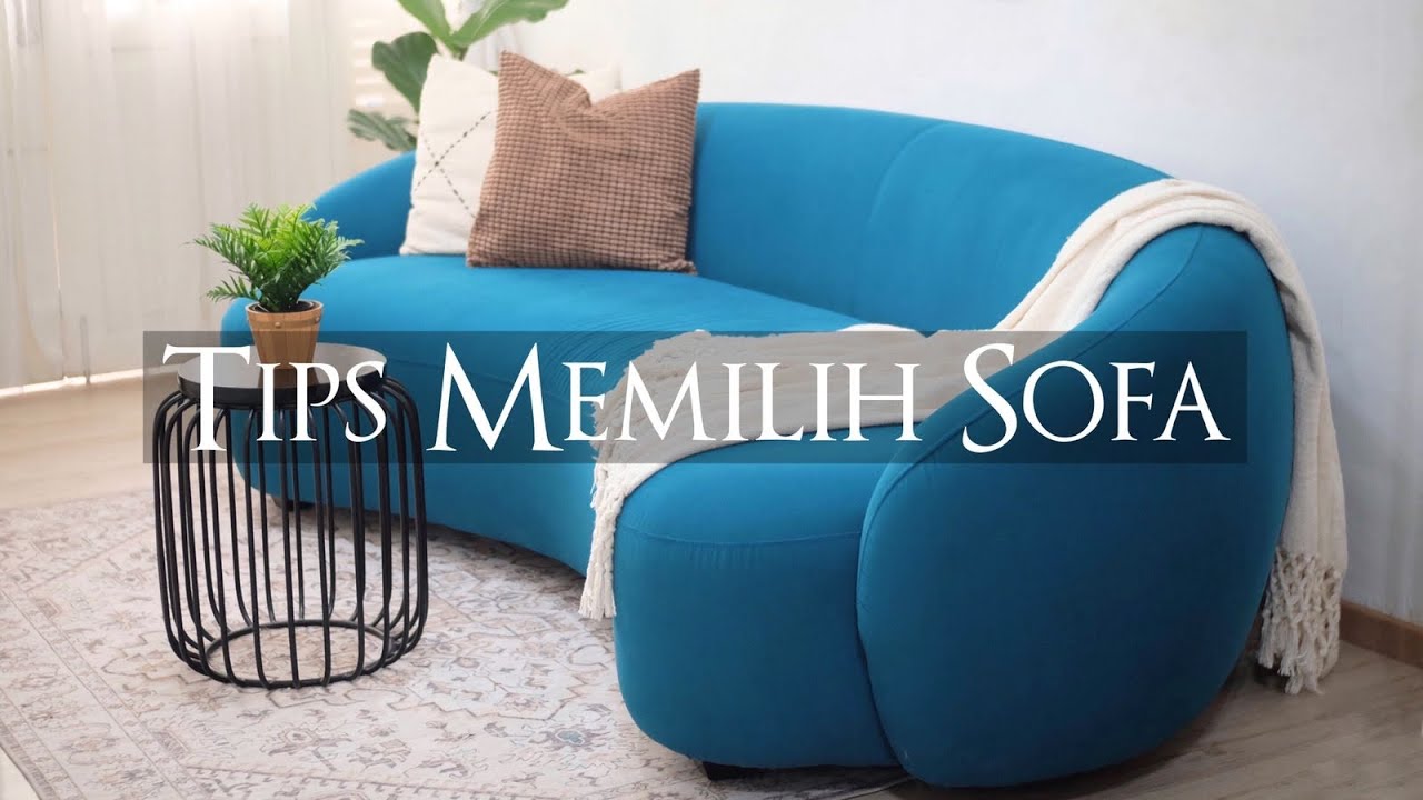 TIPS MEMILIH SOFA + REVIEW SOFA UNIK!