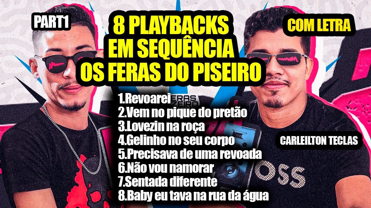8 PLAYBACKS EM SEQUÊNCIA PART1 - OS FERAS DO PISEIRO - 8 KARAOKÊ EM SEQUÊNCIA
