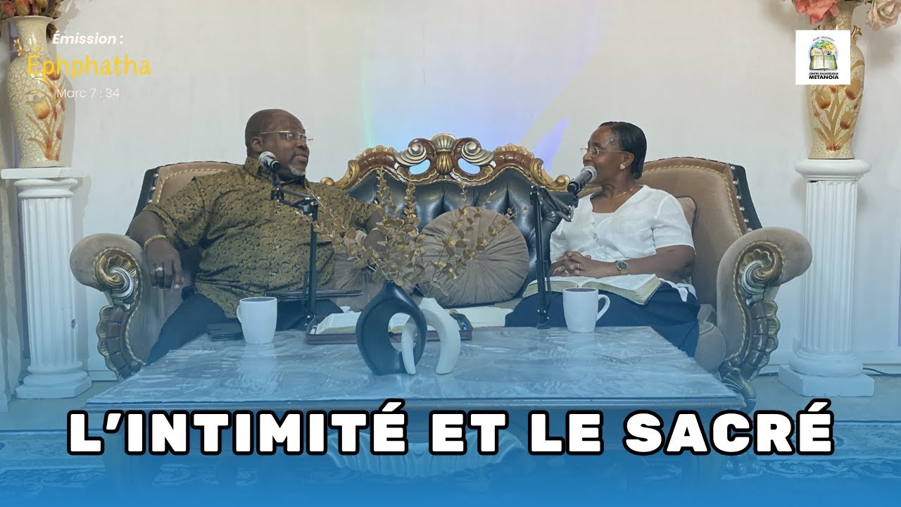 EMISSION N° 28 | Thème : L'intimité et le sacré | Apôtre Alain & Pasteur Hélèna MBENGUI