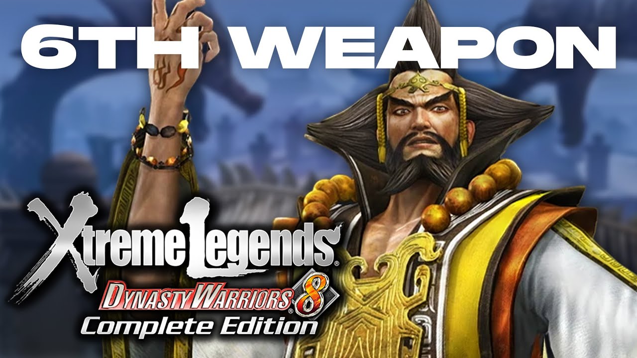 Dynasty Warriors 8 Xtreme Legends | Zhang Jiao's 6th Weapon Guide