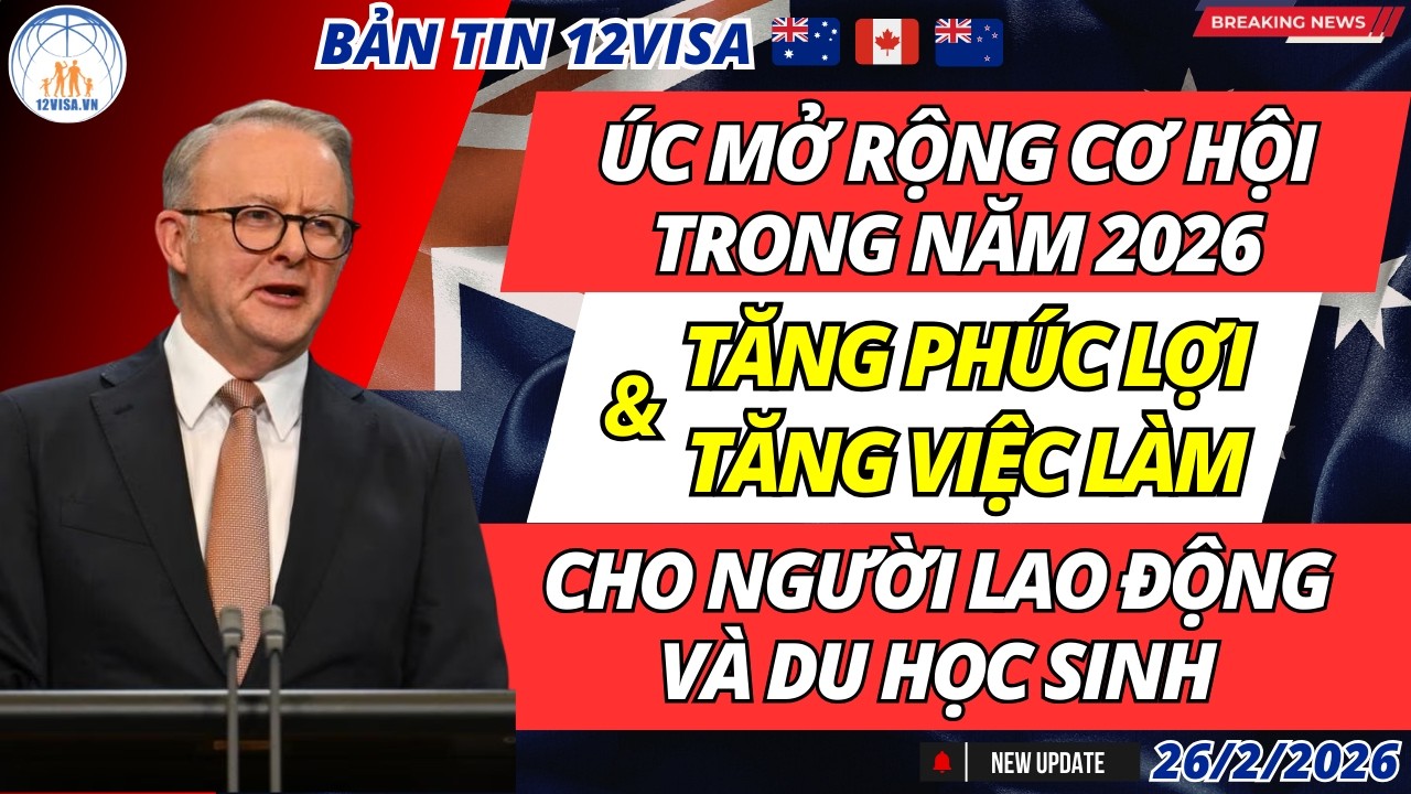 NGƯỜI LAO ĐỘNG VÀ DU HỌC SINH SẼ ĐƯỢC HƯỞNG LỢI ÍCH GÌ TỪ NHỮNG THAY ĐỔI MỚI CỦA ÚC 2026?🔥 #12Visa