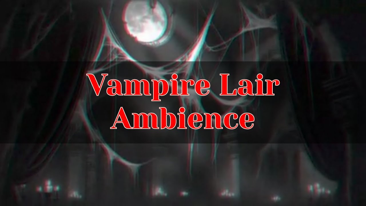 Haunted Vampire Castle Ambience | 2 Hours of Dark Gothic Horror Sounds for Sleep, Study & DnD